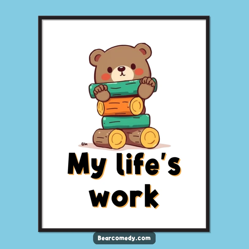 Funny Bear Balancing Logs Poster - Hilarious Woodland Art Print Gift