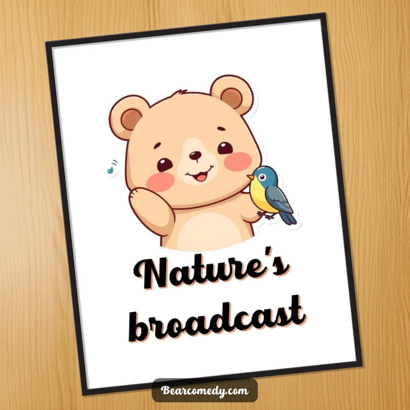 Funny Poster depicting a happy bear with ears perked, intently listening to a bird, capturing a moment of tranquil, nature-inspired humor.