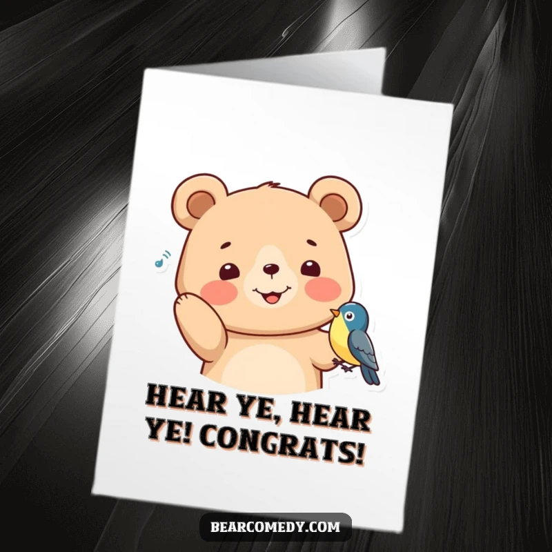 Funny Free Printable Congratulations Card: A happy bear with its ears perked, attentively listening to a bird's song.