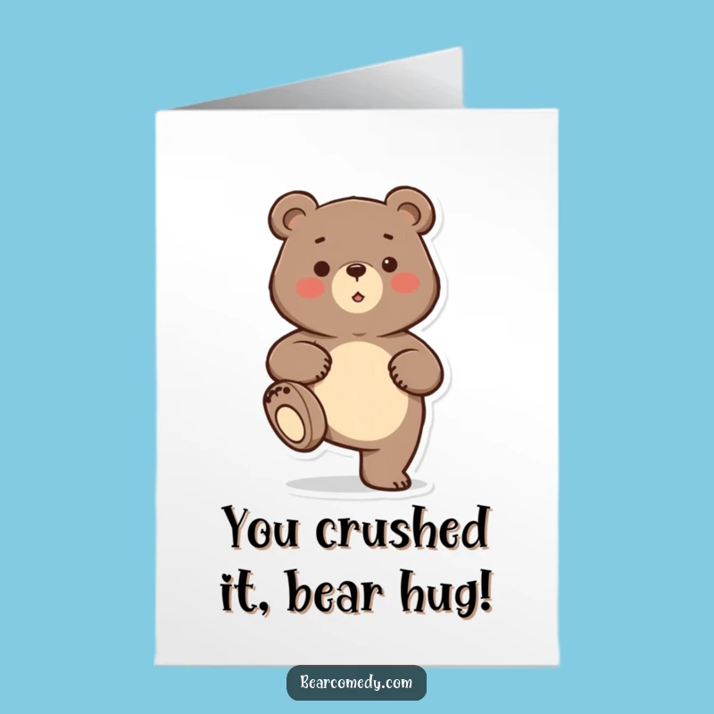 Download and print at home this funny congratulations card with a stomping bear. Celebrate achievements with this free printable.