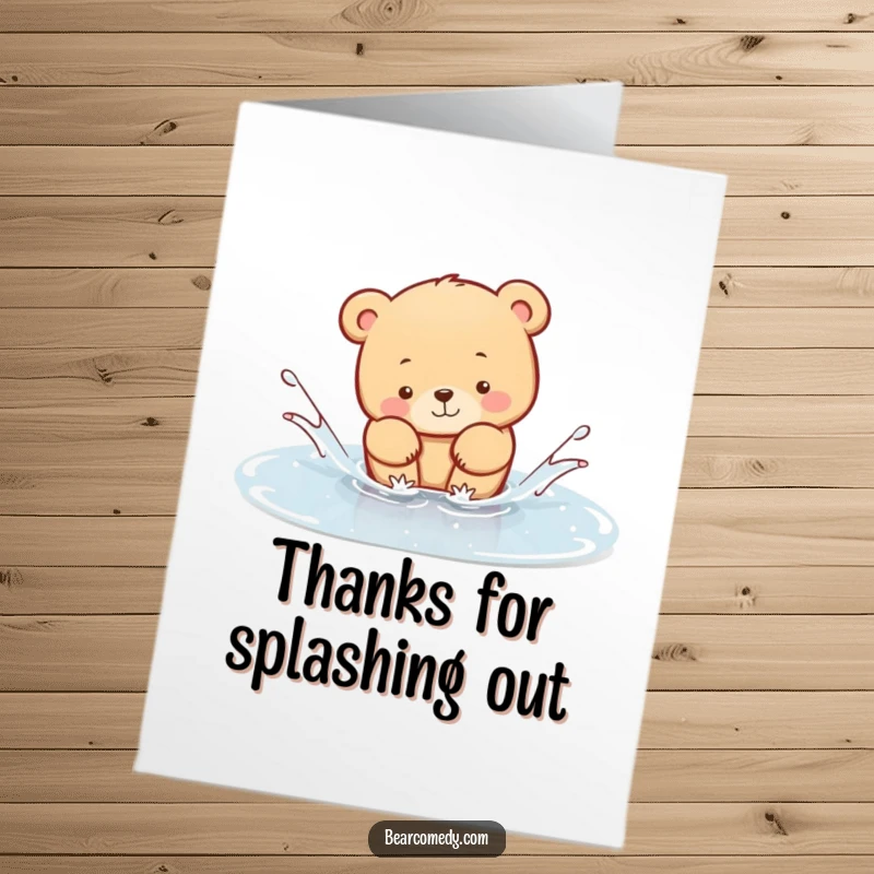 Funny Free Printable Thank You Card: A bear animal playfully splashing in a puddle with a cheerful expression.