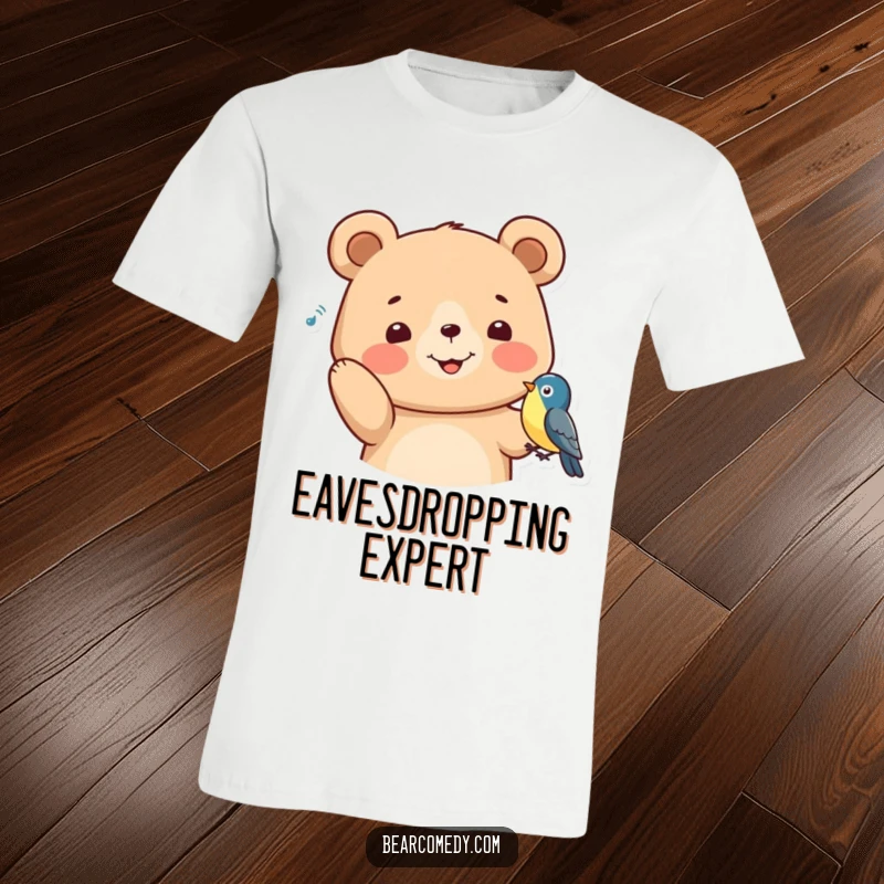 Funny T-Shirt depicting a happy bear with ears perked, intently listening to a bird's song, capturing a moment of serene, nature-inspired humor.
